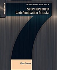 Seven Deadliest Web Application Attacks (Paperback)