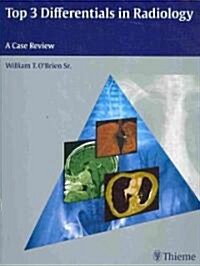 Top 3 Differentials in Radiology: A Case Review (Hardcover)
