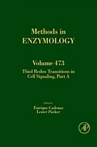 Thiol Redox Transitions in Cell Signaling, Part a: Chemistry and Biochemistry of Low Molecular Weight and Protein Thiols Volume 473 (Hardcover)