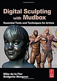 Digital Sculpting with Mudbox : Essential Tools and Techniques for Artists (Paperback)