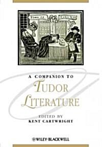 A Companion to Tudor Literature (Hardcover)