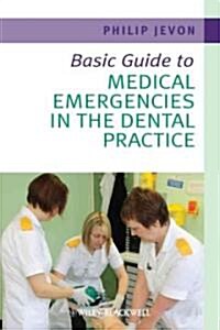 Basic Guide to Medical Emergencies in the Dental Practice (Paperback)