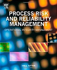 Process Risk and Reliability Management: Operational Integrity Management (Hardcover)
