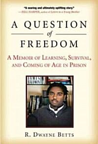 A Question of Freedom: A Memoir of Learning, Survival, and Coming of Age in Prison (Paperback)