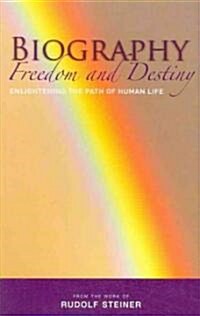 Biography: Freedom and Destiny : Enlightening the Path of Human Life (Paperback)