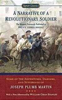 A Narrative of a Revolutionary Soldier: Some Adventures, Dangers, and Sufferings of Joseph Plumb Martin (Mass Market Paperback)