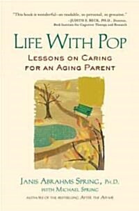 Life with Pop: Lessons on Caring for an Aging Parent (Paperback)