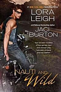 Nauti and Wild (Paperback, 1st)