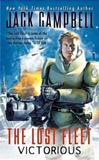 The Lost Fleet: Victorious (Mass Market Paperback)