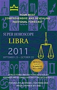 Super Horoscope Libra 2011 (Paperback, 1st)