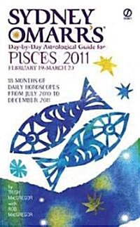 Sydney Omarrs Day-By-Day Astrological Guide for Pisces: February 19-March 20 (Mass Market Paperback, 2011)