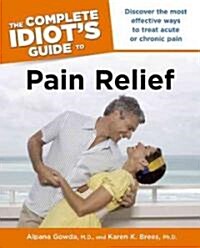 The Complete Idiots Guide to Pain Relief (Paperback, 1st)