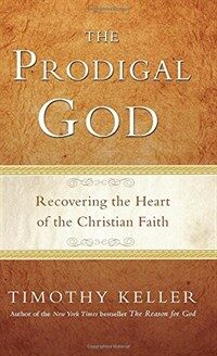 The Prodigal God: Recovering the Heart of the Christian Faith (Paperback)