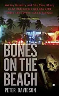 Bones on the Beach: Mafia, Murder, and the True Story of an Undercover Cop Who Went Under the Covers with a Wiseguy (Mass Market Paperback)