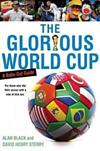 The Glorious World Cup: A Fanatics Guide (Paperback)