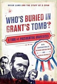 Whos Buried in Grants Tomb?: A Tour of Presidential Gravesites (Paperback)