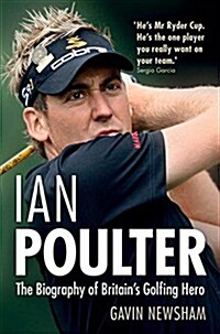 Ian Poulter: The Biography of Britains Golfing Hero (Paperback)