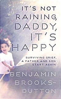 Its Not Raining, Daddy, Its Happy (Paperback)