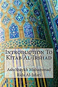 Introduction to Kitab Al-irshad (Paperback)