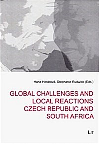 Global Challenges and Local Reactions: Czech Republic and South Africa, 19 (Paperback)