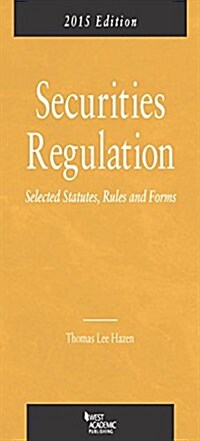 Securities Regulation, Selected Statutes, Rules and Forms 2015 (Paperback, New)
