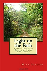 Light on the Path: A Study Guide for Qabala, Alchemy, & Astrology (Paperback)