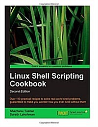 Linux Shell Scripting Cookbook (Paperback, 2nd)