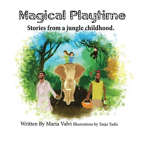 Magical Playtime: A Jungle Childhood (Paperback)