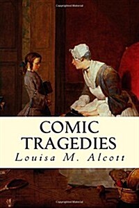 Comic Tragedies (Paperback)