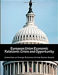 European Union Economic Relations: Crisis and Opportunity (Paperback)