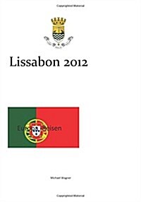 Europa - Reisen: Lissabon 2012 (Paperback)