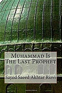 Muhammad Is the Last Prophet (Paperback)