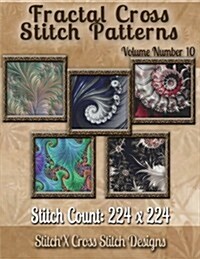 Fractal Cross Stitch Patterns Volume Number 10 (Paperback)