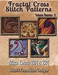 Fractal Cross Stitch Patterns Volume Number 11 (Paperback)