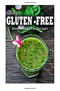 Gluten-free Green Smoothie Recipes (Paperback)