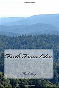 Forth from Eden (Paperback, 2nd)