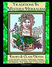 Traditions in Western Herbalism Essays and Class Notes: Essential Information & Skills (Paperback)
