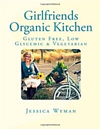 Girlfriends Organic Kitchen (Paperback)