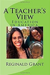 A Teachers View: Education in America (Paperback)