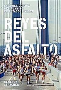 Reyes del Asfalto: La ?oca Dorada del Running En Estados Unidos (Paperback)