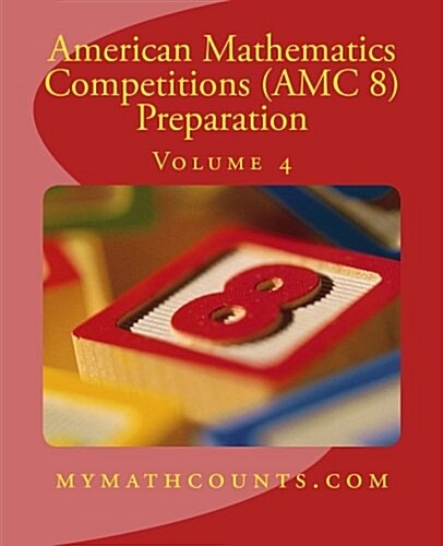 American Mathematics Competitions (AMC 8) Preparation (Volume 4) (Paperback)