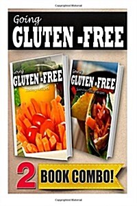 Gluten-Free Juicing Recipes and Gluten-Free Mexican Recipes: 2 Book Combo (Paperback)