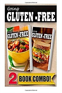 Going Gluten-Free Pressure Cooker Recipes and Gluten-Free Quick Recipes in 10 Minutes or Less: 2 Book Combo (Paperback)