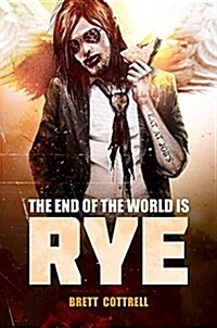 The End of the World Is Rye (Hardcover)