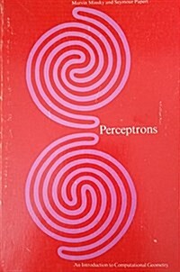 Perceptrons: An Introduction to Computational Geometry (Paperback, First Edition, Thus)