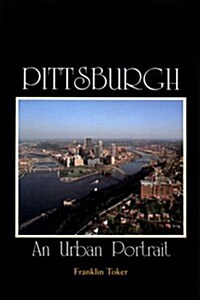 Pittsburgh: An Urban Portrait (Hardcover, 0)