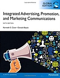 Integrated Advertising, Promotion and Marketing Communications (Paperback, Global ed of 6th revised ed)