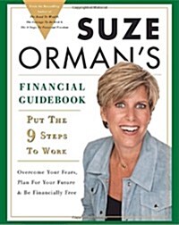 Suze Ormans Financial Guidebook: Put the 9 Steps to Work (Paperback, 1st)