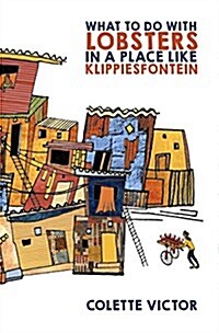 What to Do with Lobsters in a Place Like Klippiesfontein (Paperback)