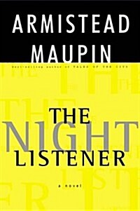 The Night Listener: A Novel (Hardcover, 1st, Deckle Edge)